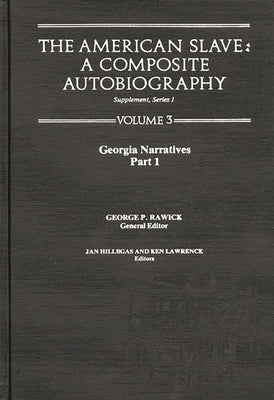 The American Slave--Georgia Narratives: Part 1, Supp. Ser. 1. Vol. 3 by Rawick