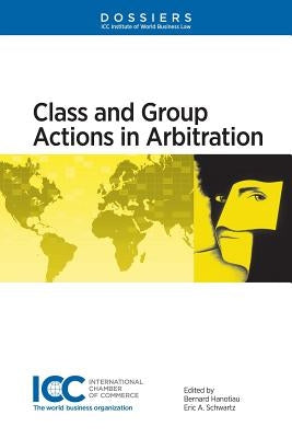 Class and Group Actions in Arbitration by Hanotiau, Bernard