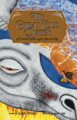 The Great Cold Queen: A Poppenohna Land Adventure by Turley, Carrie