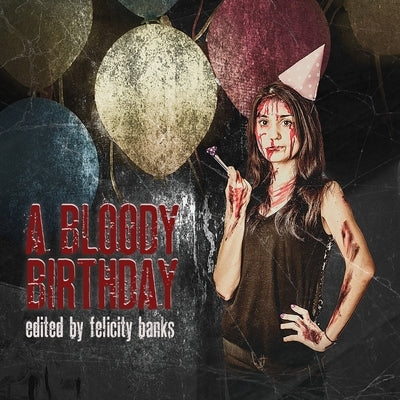 A Bloody Birthday by Banks, Felicity