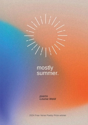 mostly summer by Weld, Louise