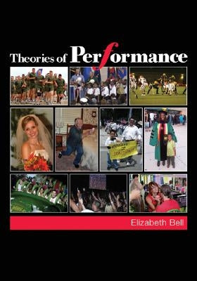 Theories of Performance by Bell, Elizabeth