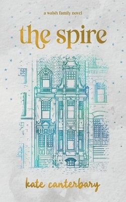 The Spire by Canterbary, Kate