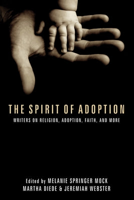The Spirit of Adoption by Mock, Melanie Springer