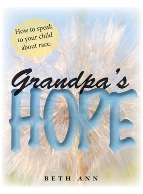 Grandpa's Hope by Ann, Beth
