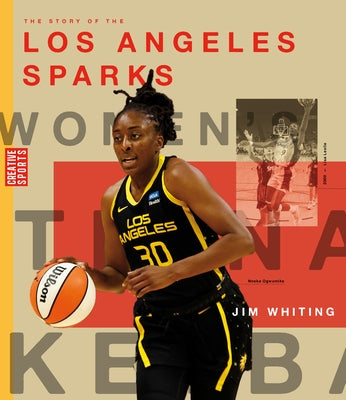 The Story of the Los Angeles Sparks by Whiting, Jim