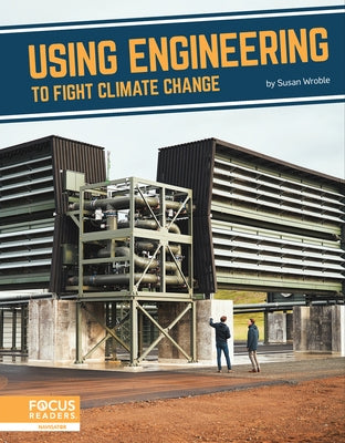 Using Engineering to Fight Climate Change by Wroble, Susan