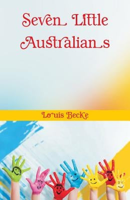 Seven Little Australians by Becke, Louis