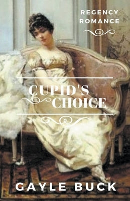 Cupid's Choice by Buck, Gayle