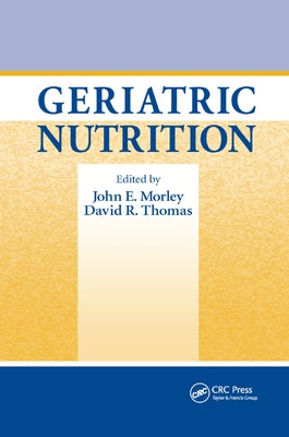 Geriatric Nutrition by Morley, John E.