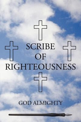 Scribe of Righteousness by God Almighty