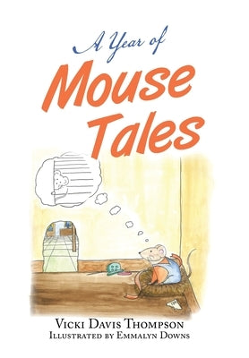 A Year of Mouse Tales by Thompson, Vicki Davis