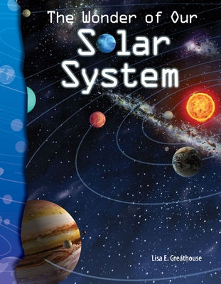 The Wonder of Our Solar System by Perlman Greathouse, Lisa