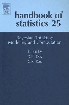 Bayesian Thinking, Modeling and Computation: Volume 25 by Dey, Dipak K.