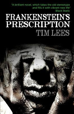 Frankenstein's Prescription by Lees, Tim