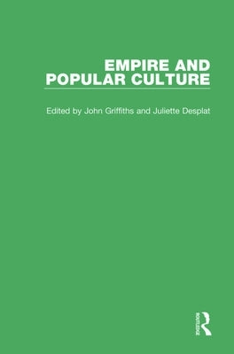 Empire and Popular Culture by Griffiths, John