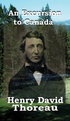 An Excursion to Canada by Thoreau, Henry David