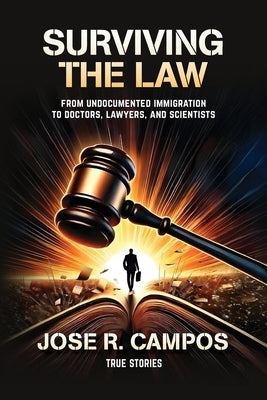 Surviving the law by Campos, Jose R.