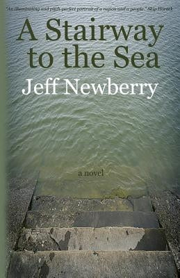 A Stairway to the Sea by Newberry, Jeff