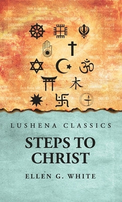 Steps to Christ by Ellen G White