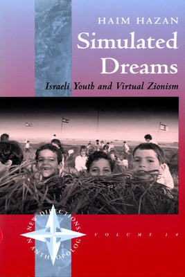 Simulated Dreams: Zionist Dreams for Israeli Youth by Hazan, Haim