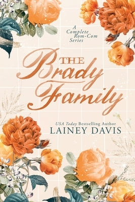 The Brady Family: A Complete Rom-Com Series by Davis, Lainey