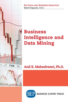 Business Intelligence and Data Mining by Maheshwari, Anil