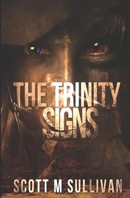 The Trinity Signs by Sullivan, Scott M.