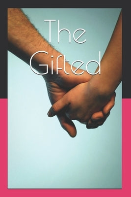 The Gifted by Leaver, M. J.