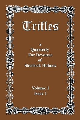 Trifles: a Quarterly for Devotees of Sherlock Holmes by Cypser, Darlene A.