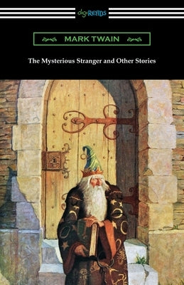 The Mysterious Stranger and Other Stories by Twain, Mark