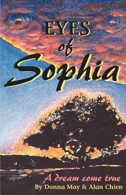 Eyes of Sophia: A Dream Come True by May, Donna
