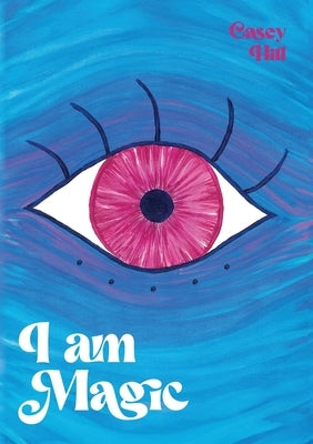 I am Magic by Hill, Casey