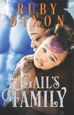 Gail's Family: A SciFi Alien Romance Novella by Dixon, Ruby