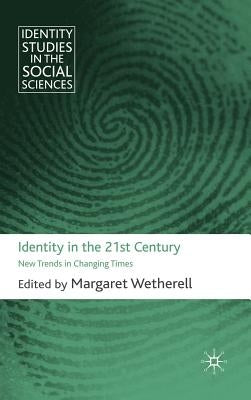Identity in the 21st Century: New Trends in Changing Times by Wetherell, M.