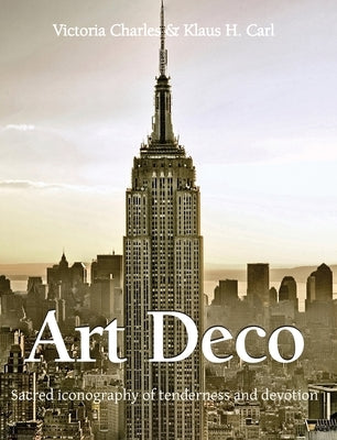 Art Deco: Sacred iconography of tenderness and devotion by Charles, Victoria