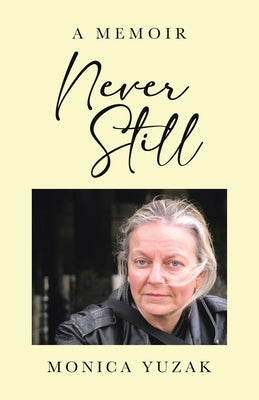 Never Still: A Memoir by Yuzak, Monica