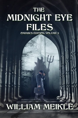 The Midnight Eye Files: Volume 2 by Meikle, William