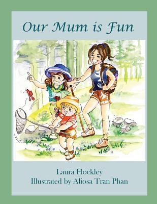 Our Mum is Fun by Hockley, Laura