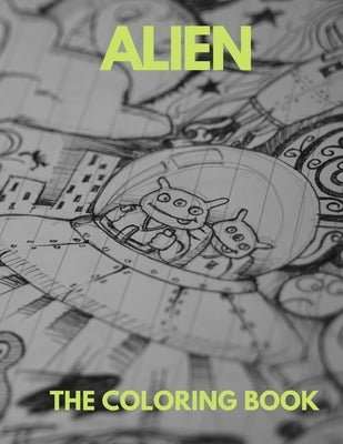 Alien the Coloring Book: The Coloring Book for all . by Redmond, Harry