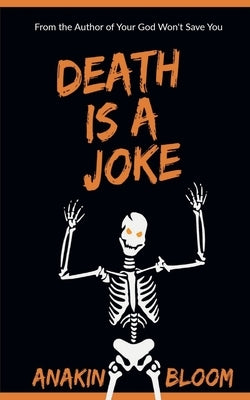 Death is a Joke by Bloom, Anakin
