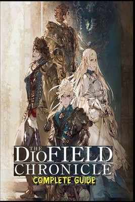 THE DIOFIELD CHRONICLE The Complete Guide: Tips: Tips, Tricks, and Strategies by Cecilie Smed
