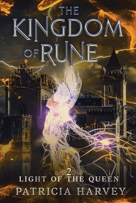 The Kingdom of Rune: Light of the Queen by Harvey, Patricia