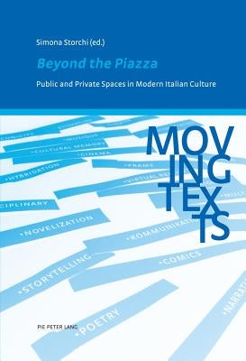 Beyond the Piazza: Public and Private Spaces in Modern Italian Culture by Jansen, Monica
