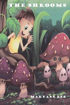 The Shrooms by Bee, Maryann