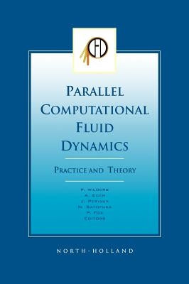 Parallel Computational Fluid Dynamics 2001, Practice and Theory by Wilders, P.