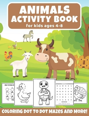 Animals Activity Book For Kids Ages 4-8: A Fun Kid Workbook Game For Learning, Cute Animals Coloring, Dot To Dot, Mazes, Word Search, and More! (Kids by M&m Creations
