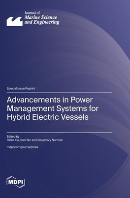 Advancements in Power Management Systems for Hybrid Electric Vessels by Xie, Peilin