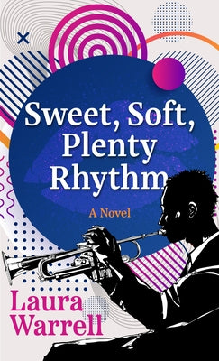 Sweet, Soft, Plenty Rhythm by Warrell, Laura