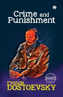 Crime and Punishment by Dostoevsky, Fyodor